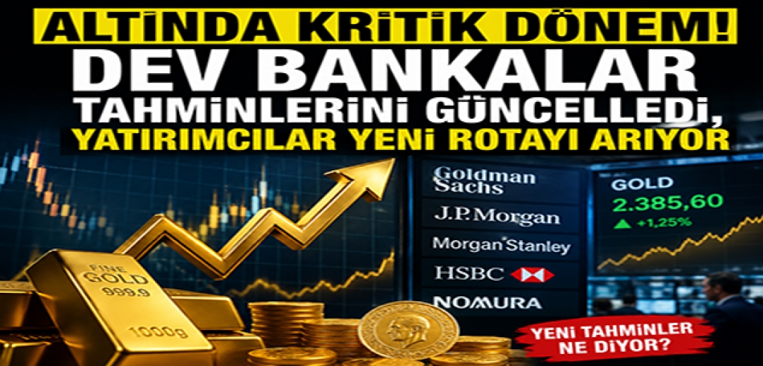 Altında Kritik Dönem! Dev Bankalar Tahminlerini Güncelledi, Yatırımcılar Yeni Rotayı Arıyor