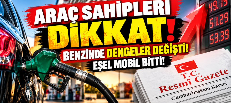 Araç Sahipleri Dikkat!Benzinde Dengeler Değişti! Eşel Mobil Bitti