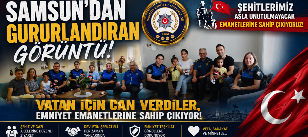 Samsun'dan Gururlandıran Görüntü.Vatan İçin Can Verdiler, Emniyet Emanetlerine Sahip Çıkıyor!