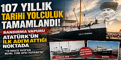 107 Yıllık Tarihi Yolculuk Tamamlandı! Bandırma Vapuru Atatürk'ün İlk Adım Attığı Tütün İskelesi'nde