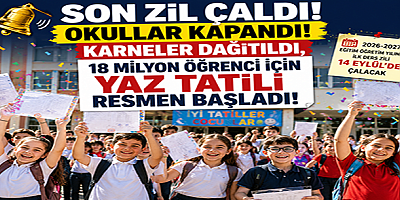 18 Milyon Öğrenci İçin Yaz Tatili Resmen Başladı