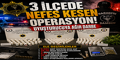 3 İlçede Nefes Kesen Operasyon!Uyuşturucuya Ağır Darbe