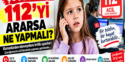 Çocuğunuz 112’yi Ararsa Sakın Telefonu Kapatmayın! Hayat Kurtaran Detay