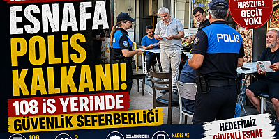 İlkadım'da Esnafa Polis Kalkanı! 108 İş Yerinde Güvenlik Seferberliği