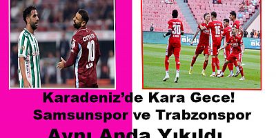 Karadeniz’e Çifte Darbe! Samsunspor ve Trabzonspor Bu Geceyi Unutamayacak