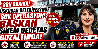 Ruhsat Soruşturmasında Flaş Gelişme! Üsküdar Belediye Başkanı Gözaltında