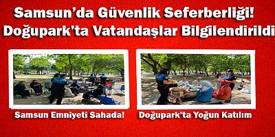 Samsun’da Güvenlik Seferberliği! Doğupark’ta Vatandaşlar Bilgilendirildi