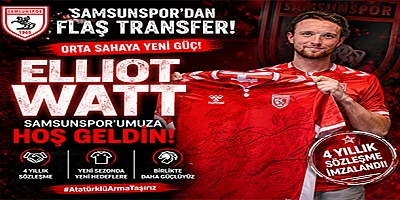 Samsunspor'dan Transfer Bombası! Elliot Watt ile 4 Yıllık Dev Anlaşma