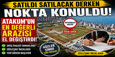 Satıldı Satılacak Derken Nokta Konuldu!Atakum'un En Değerli Arazisi El Değiştirdi! 