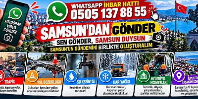 SEN GÖNDER, SAMSUN DUYSUN!
