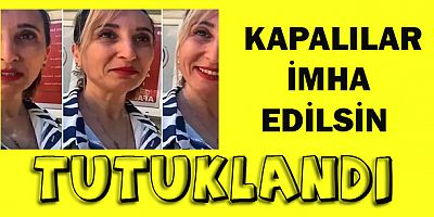 Sosyal Medyadaki “Kapalılar İmha Edilsin” Paylaşımına Tutuklama Kararı